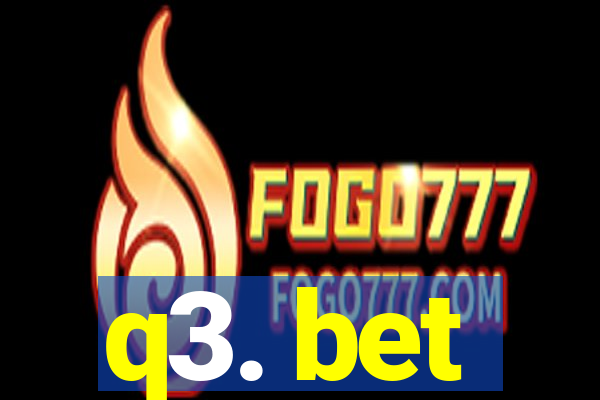 q3. bet